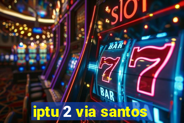 iptu 2 via santos